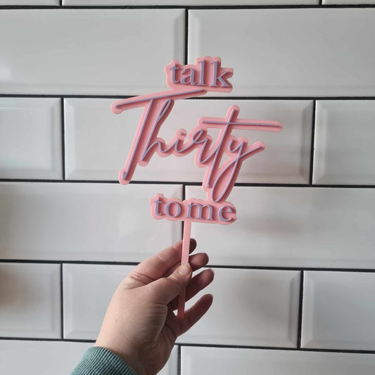 Talk thirty to me cake topper